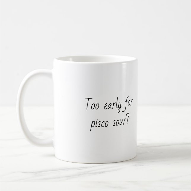Funny Zitat Trendgift Tasse Kaffee Pisco Sour (Links)