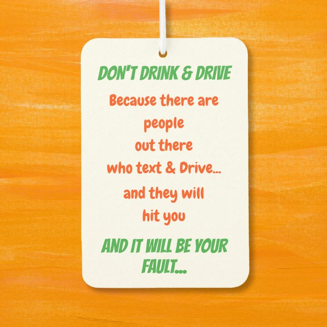 Funny Zitat trinken und Auto Auto nicht dekorieren Autolufterfrischer (Funny Quote Don't Drink and Drive Car Auto Decor Air Freshener)