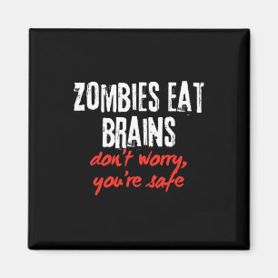 Funny Zitat Zombies essen Gehirne Keine Sorge, du  Magnet