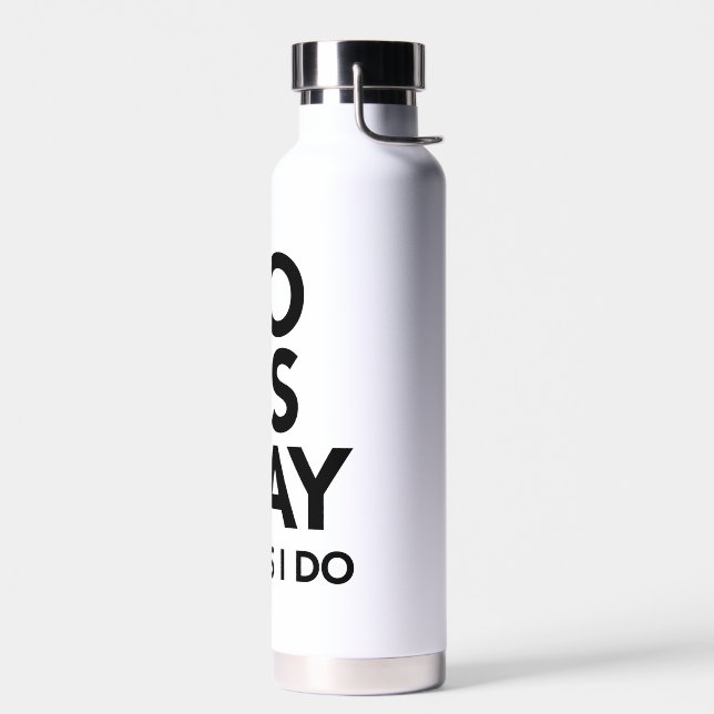 Funny zitiert Geschenk tun, was ich sage Nicht wie Trinkflasche (Links)