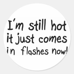 Funny zitiert Hot Flash Menopause Spaß Runder Aufkleber
