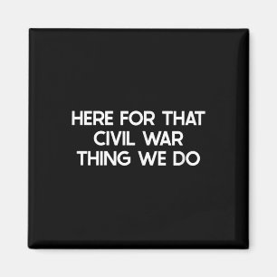 Funny Zivil War Sprichwort Spaß Joke Magnet