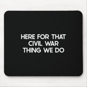 Funny Zivil War Sprichwort Spaß Joke Mousepad