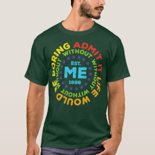 Funny zugeben, dass das Leben langweilig wäre ohne T-Shirt