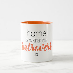 Funny "Zuhause is where the Introvert is" Tasse