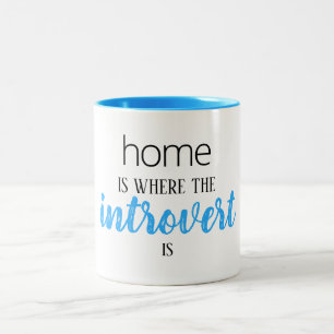 Funny "Zuhause is where the Introvert is" Tasse