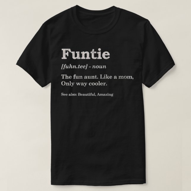Funtie Tunt Apparel Funny Gift T-Shirt (Design vorne)