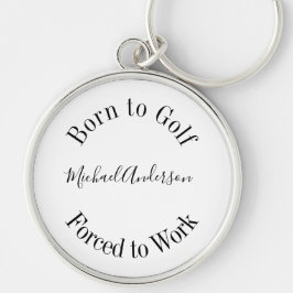 Funy Golf Saying Black White Simple Keychain Schlüsselanhänger