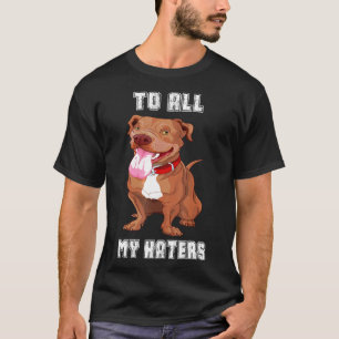 Für alle Hasser Lustiger Pitbull Wieder genesen T-Shirt