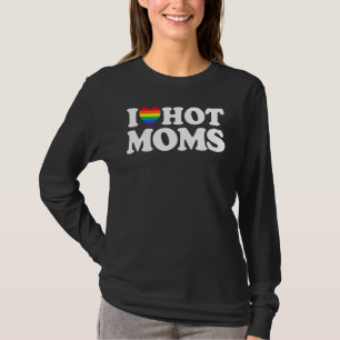 Für alle Lgbtq Mamas I Liebe Hot Mamas Lgbtq Herzs T-Shirt