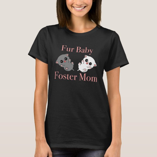Fur Baby Foster Mom Twin Kittens T-Shirt (Vorderseite)