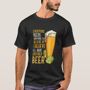 Für Biertrinker, glaube ich, werde ich noch eine B T-Shirt