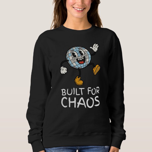 Für Chaos gebaut Sweatshirt (Vorderseite)
