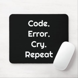 Für Coder – Code. Fehler. Weinen. Wiederholen Maus Mousepad