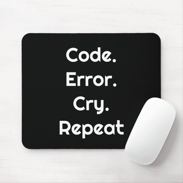 Für Coder – Code. Fehler. Weinen. Wiederholen Maus Mousepad (Mit Mouse)