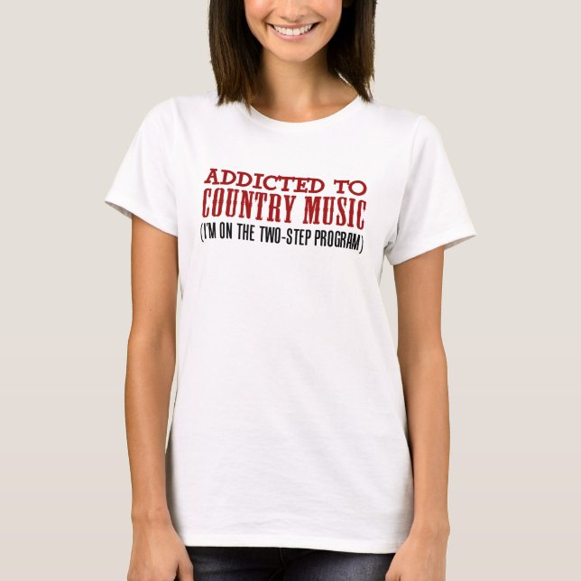 Für Country Music (2-Stufen-Programm) T-Shirt (Vorderseite)