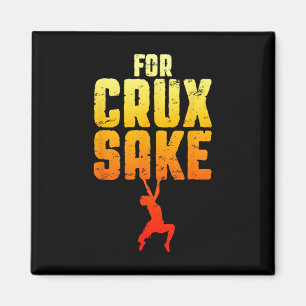 Für Crux Sake Rock Climbing Bouldering Lustig Klet Magnet