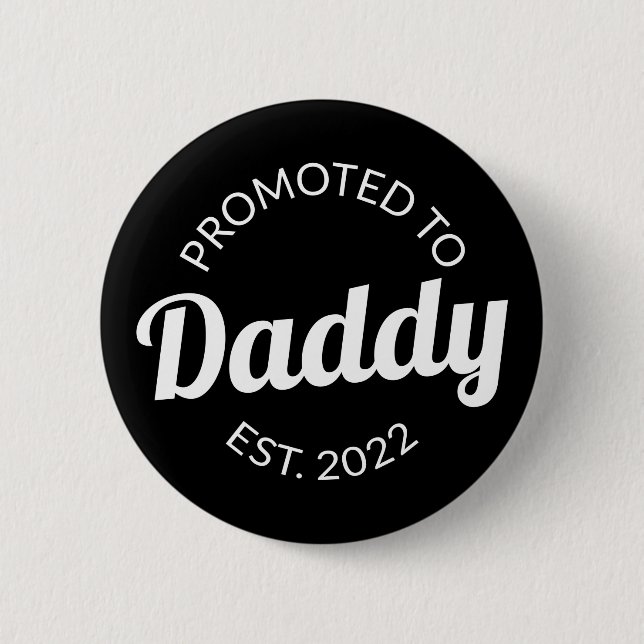Für Daddy Est befördert. 2022 Button (Vorderseite)