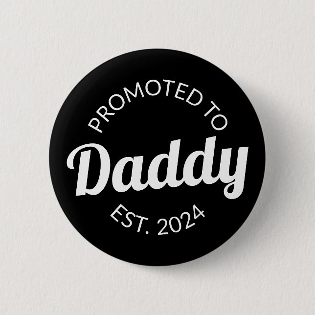 Für Daddy Est befördert. 2024 I Button (Vorderseite)