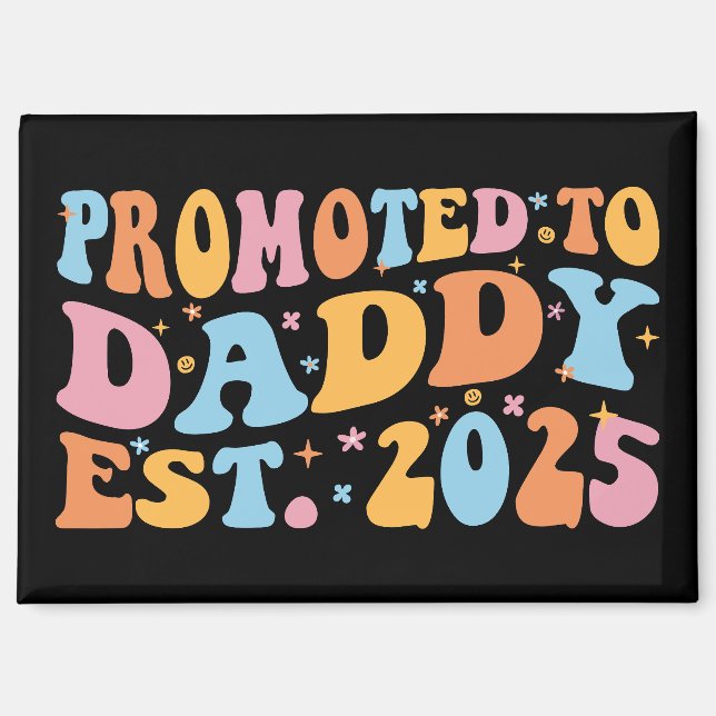 Für Daddy Est befördert. 2025 III Magnet (Vorderseite)