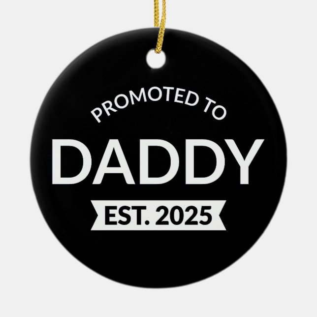 Für Daddy Est befördert. 2025 Keramik Ornament (Vorne)