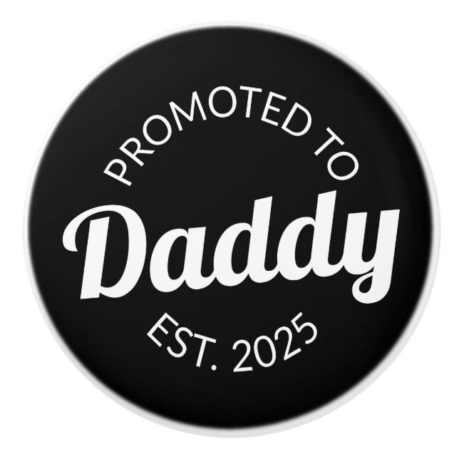 Für Daddy Est befördert. 2025 Keramikknauf (Vorderseite)