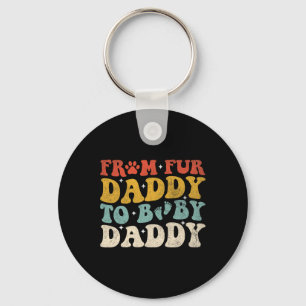 Fur Daddy to Baby Daddy Funny Vathers Day Geschenk Schlüsselanhänger
