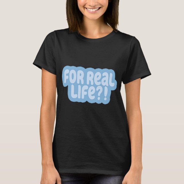 Für das echte Leben! (blau) T-Shirt (Vorderseite)
