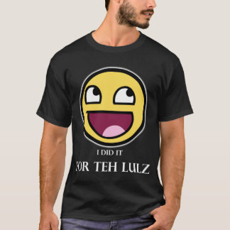 Für das Lulz Shirt (dunkel und weiß)