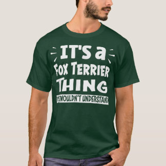 Für das Terrier, was du nicht verstehen würdest An T-Shirt
