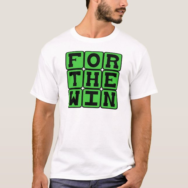 Für den Gewinn, FTW Internet-Meme T-Shirt (Vorderseite)
