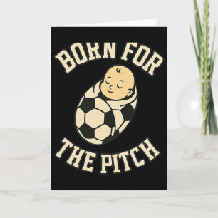 Für den Platz geboren Byby Fußball Fan Gear Karte