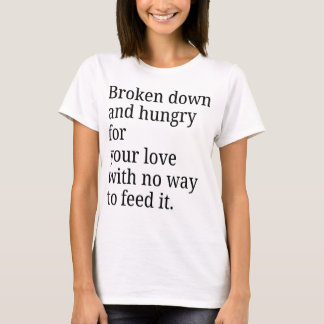 Für den T - Shirt Ihrer Liebe kaputt gemacht