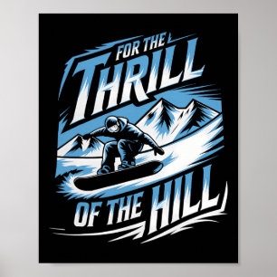 Für den Thrill des Hügels Snowboarden Winter Sno Poster