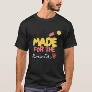 für die Berge T-Shirt