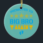 Für die große Bank wieder lustig aufsteigen bis Keramik Ornament<br><div class="desc">Befördert zu Big Bro wieder lustig,  bis zum großen Bro wieder Geschenk. Perfektes Geschenk für Ihren Vater,  Mama,  Papa,  Männer,  Frauen,  Freunde und Familienmitglieder am Erntedank Tag,  Weihnachten,  Muttertag,  Vatertag,  4. Juli,  1776 Unabhängiger Tag,  Veteranen Tag,  Halloween,  Patrick's Day</div>