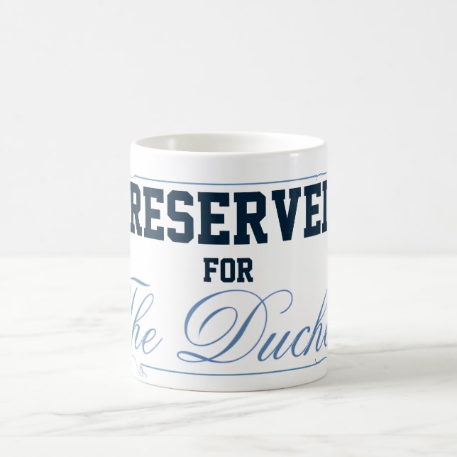 Für die Herzogin Kaffeetasse (Mittel)