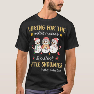Für die Niedlichsten Snowmies Mother Baby Nurse Ch T-Shirt
