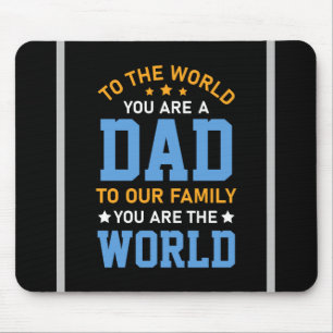 Für die Welt bist du ein Vater Mousepad