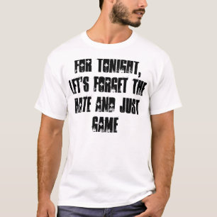Für diese Nacht gelassen uns vergessen Sie den T-Shirt