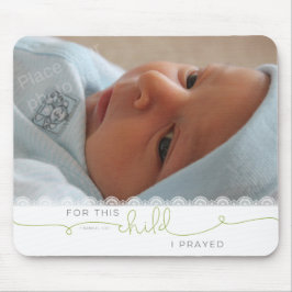Für dieses Kind betete ich - 1 Samuel 1:27 Mousepad