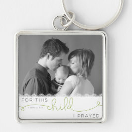 Für dieses Kind betete ich - 1 Samuel 1:27 Schlüsselanhänger