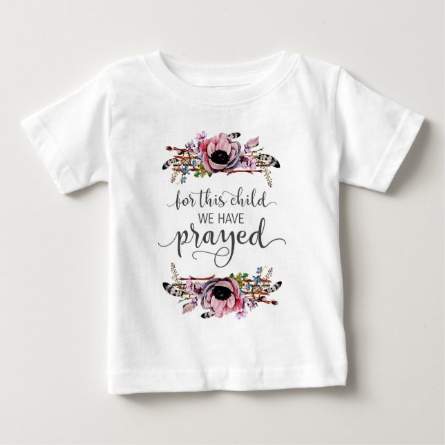 Für dieses Kind haben wir Baby Girl Tutu gebetet Baby T-shirt (Vorderseite)