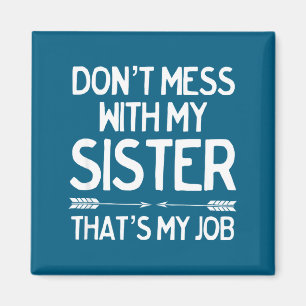 Für Don' Mess Schwester Brüder Schwestern Magnet