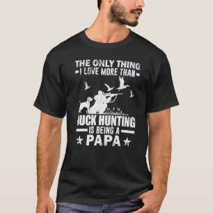 Für Entenjagd mit Papa Hund T-Shirt
