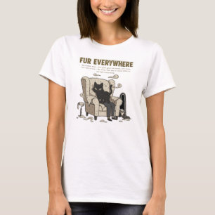 Fur Everywhere T - Shirt