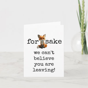 Für Fox Sake, Coworker Verlassend Karte, Funny Karte