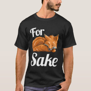 Für Fox Sake Funny Woodland Creative Animal T-Shirt