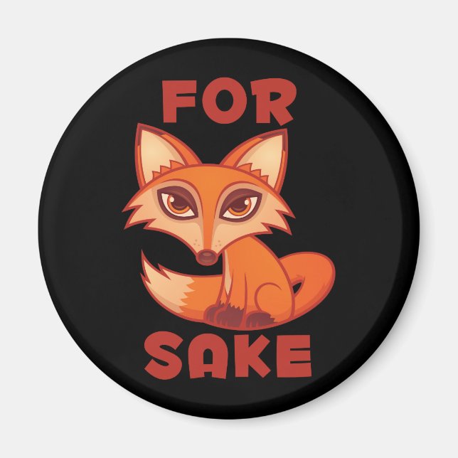Für Fox Sake Magnet (Vorne)