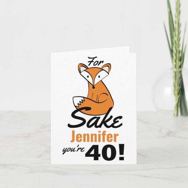 Für Fox Sake Personalisiert 40. Geburtstag Karte (Vorderseite)